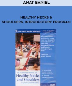 Anat Baniel – Healthy Necks & Shoulders, Introductory Program | Available Now !