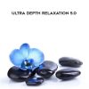 Talmadge Harper – Ultra Depth Relaxation 5.0 | Available Now !