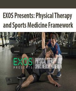 EXOS Presents: Physical Therapy and Sports Medicine Framework | Available Now !