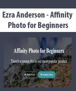 Ezra Anderson – Affinity Photo for Beginners | Available Now !