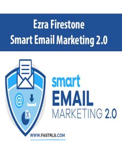 Ezra Firestone – Smart Email Marketing 2.0 | Available Now !