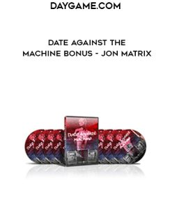 Daygame.com Date Against The Machine BONUS – Jon Matrix | Available Now !