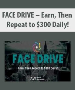 FACE DRIVE – Earn, Then Repeat to $300 Daily! | Available Now !