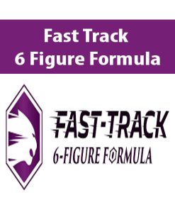 Fast Track 6 Figure Formula | Available Now !
