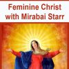 Feminine Christ with Mirabai Starr | Available Now !