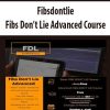 Fibsdontlie – Fibs Don’t Lie Advanced Course | Available Now !