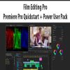 Film Editing Pro – Premiere Pro Quickstart + Power User Pack | Available Now !