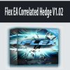 Flex EA Correlated Hedge V1.02 | Available Now !