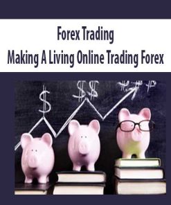 Forex Trading- Making A Living Online Trading Forex | Available Now !