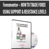 Forexmentor – HOW TO TRADE FOREX USING SUPPORT & RESISTANCE LEVELS | Available Now !