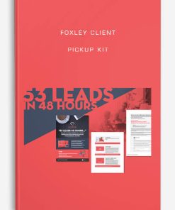 Foxley Client Pickup Kit Phone Scripts | Available Now !