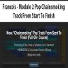 Francois – Module 2 Pop Chainsmoking Track From Start To Finish | Available Now !