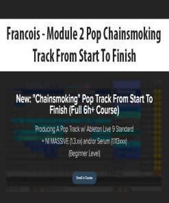 Francois – Module 2 Pop Chainsmoking Track From Start To Finish | Available Now !