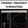 Frank Buttera – BalanceTrader II – For Advanced Traders | Available Now !
