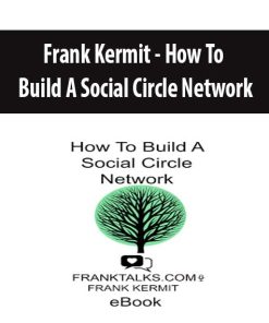 Frank Kermit – How To Build A Social Circle Network | Available Now !