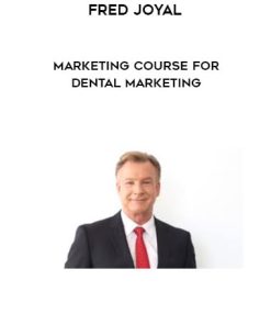 Fred Joyal – Marketing Course for Dental Marketing | Available Now !