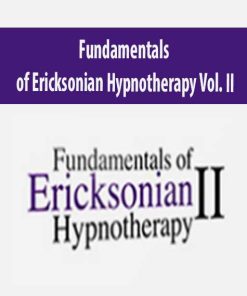 Fundamentals of Ericksonian Hypnotherapy Vol. II | Available Now !