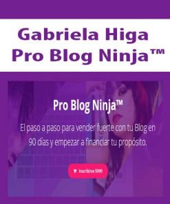 Gabriela Higa – Pro Blog Ninja™ | Available Now !