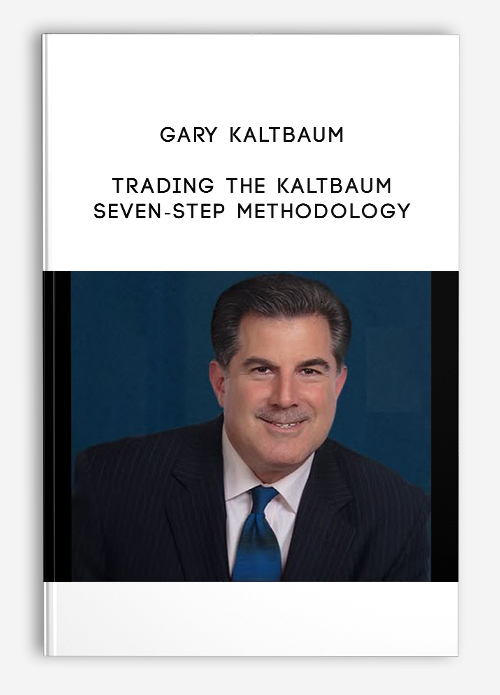 Gary Kaltbaum – Trading The Kaltbaum Seven-Step Methodology | Available Now !