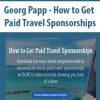 Georg Papp – How to Get Paid Travel Sponsorships | Available Now !