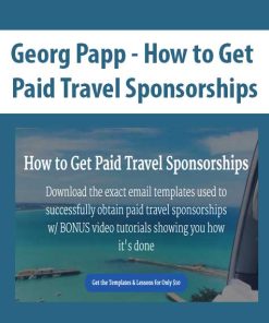 Georg Papp – How to Get Paid Travel Sponsorships | Available Now !