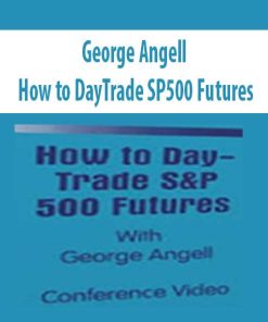 George Angell – How to DayTrade SP500 Futures | Available Now !