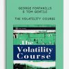 George Fontanills & Tom Gentile – The Volatility Course | Available Now !