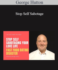 George Hutton – Stop Self Sabotage | Available Now !