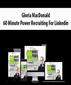 Gloria MacDonald – 60 Minute Power Recruiting For Linkedin | Available Now !