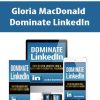 Gloria MacDonald – Dominate LinkedIn | Available Now !