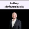 Grant Kemp – Seller Financing Essentials | Available Now !