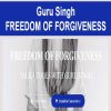 Guru Singh – FREEDOM OF FORGIVENESS | Available Now !