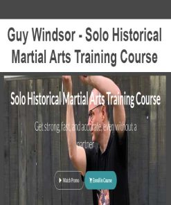 Guy Windsor – Solo Historical Martial Arts Training Course | Available Now !