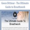 Gwen Dittmar – The Ultimate Guide to Breathwork | Available Now !