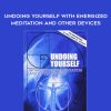 Christopher S. Hyatt – Undoing Yourself With Energized Meditation and Other Devices | Available Now !