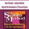 Hale Dwoskin – Sedona Method – Beyond the Boundaries of Time and Space | Available Now !