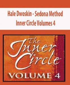 Hale Dwoskin – Sedona Method – Inner Circle Volumes 4 | Available Now !