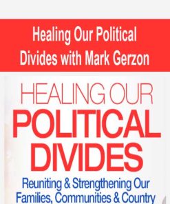 Healing Our Political Divides with Mark Gerzon | Available Now !