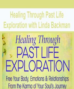 Healing Through Past Life Exploration with Linda Backman | Available Now !