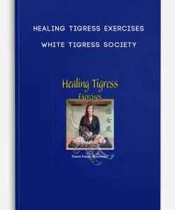 Healing Tigress Exercises – White Tigress Society | Available Now !