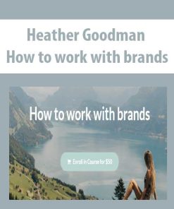 Heather Goodman – How to work with brands | Available Now !