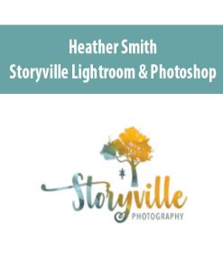 Heather Smith – Storyville Lightroom & Photoshop | Available Now !