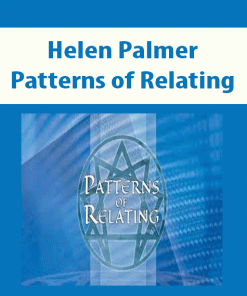 Helen Palmer – Patterns of Relating | Available Now !