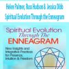 Spiritual Evolution Through the Enneagram – Helen Palmer, Russ Hudson & Jessica Dibb | Available Now !