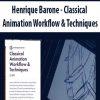 Henrique Barone – Classical Animation Workflow & Techniques | Available Now !