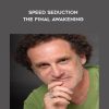 Ross Jeffries – Speed Seduction: The Final Awakening | Available Now !