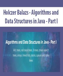 Holczer Balazs – Algorithms and Data Structures in Java – Part I | Available Now !