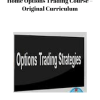 Home Options Trading Course – Original Curriculum | Available Now !