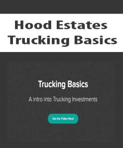 Hood Estates – Trucking Basics | Available Now !