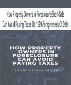 How Property Owners In ForeclosureShort-Sale Can Avoid Paying Taxes On 1099Foregiveness Of Debt | Available Now !